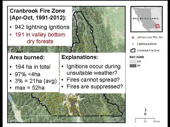 Cranbrook Fire Zone (Apr-Oct, 1991 -2012): • 942 lightning ignitions • 191 in valley