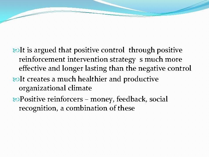  It is argued that positive control through positive reinforcement intervention strategy s much