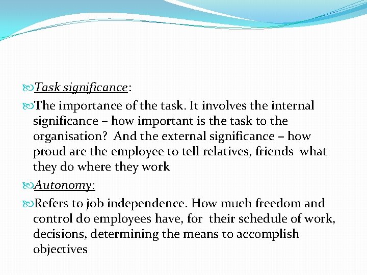  Task significance: The importance of the task. It involves the internal significance –