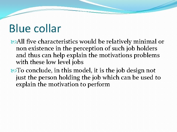 Blue collar All five characteristics would be relatively minimal or non existence in the