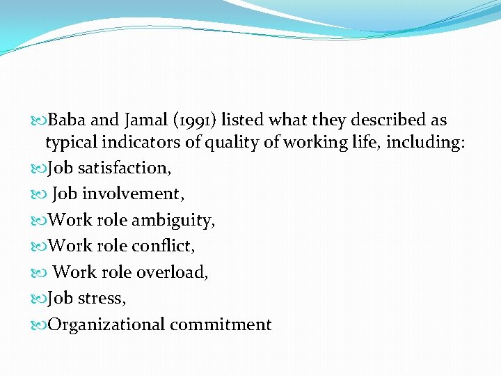  Baba and Jamal (1991) listed what they described as typical indicators of quality