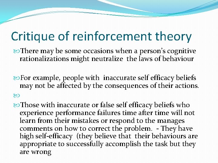 Critique of reinforcement theory There may be some occasions when a person’s cognitive rationalizations