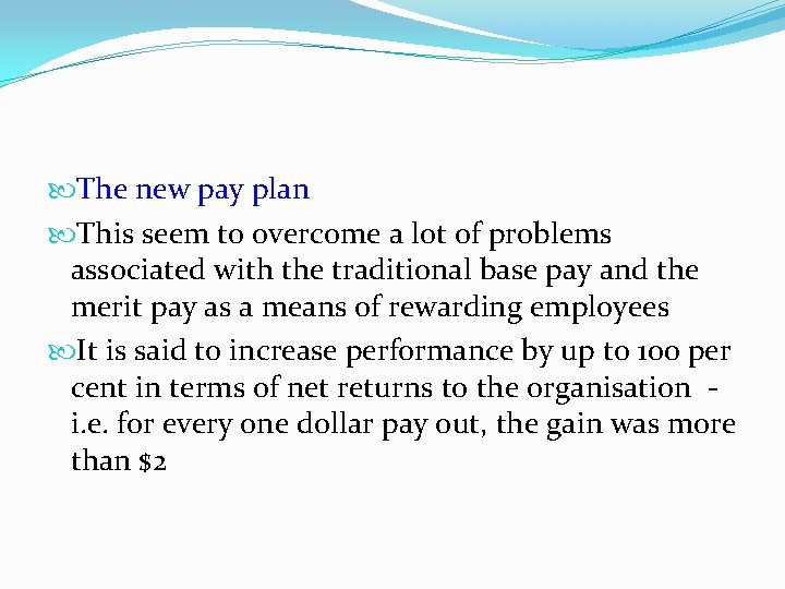  The new pay plan This seem to overcome a lot of problems associated