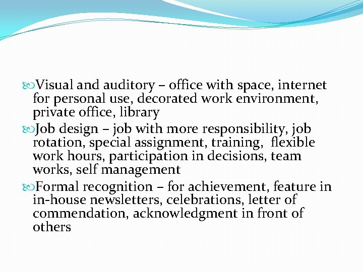  Visual and auditory – office with space, internet for personal use, decorated work