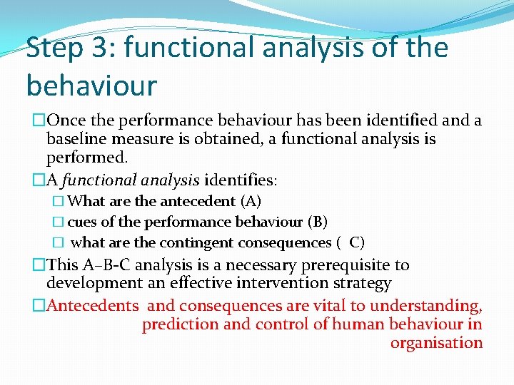 Step 3: functional analysis of the behaviour �Once the performance behaviour has been identified