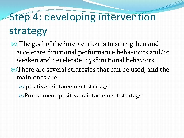 Step 4: developing intervention strategy The goal of the intervention is to strengthen and