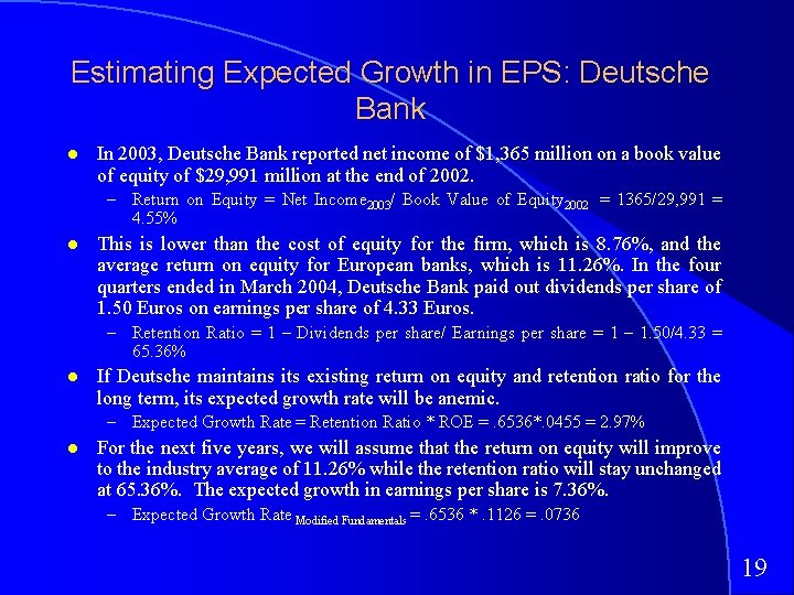 Estimating Expected Growth in EPS: Deutsche Bank In 2003, Deutsche Bank reported net income