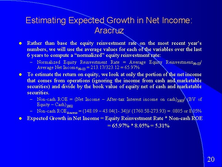 Estimating Expected Growth in Net Income: Aracruz Rather than base the equity reinvestment rate