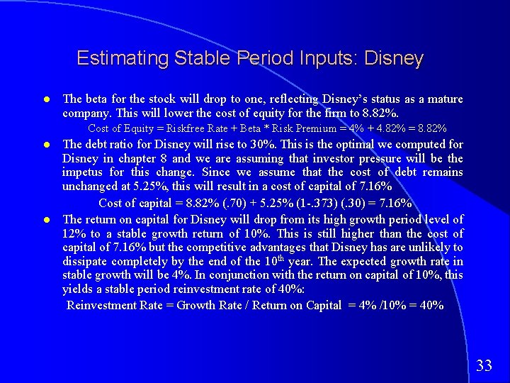Estimating Stable Period Inputs: Disney The beta for the stock will drop to one,