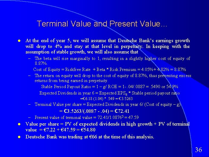 Terminal Value and Present Value… At the end of year 5, we will assume