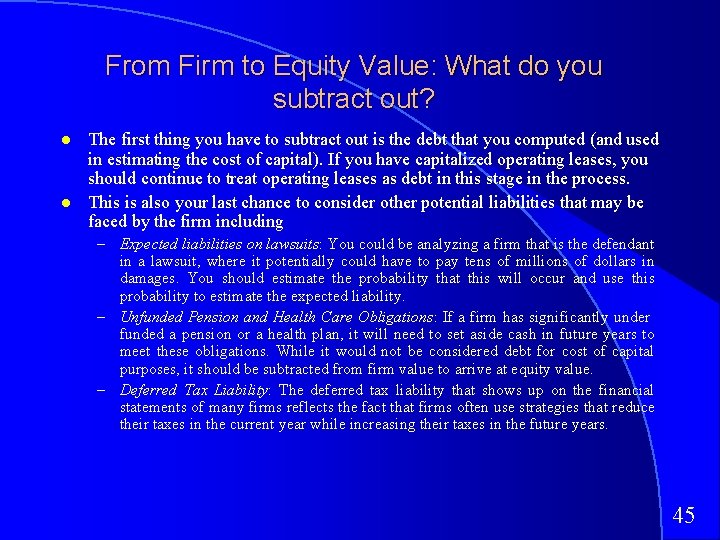 From Firm to Equity Value: What do you subtract out? The first thing you