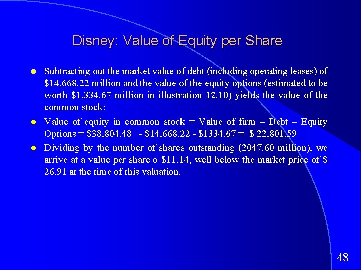 Disney: Value of Equity per Share Subtracting out the market value of debt (including Disney: Value of Equity per Share Subtracting out the market value of debt (including