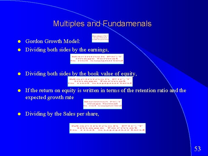 Multiples and Fundamenals Gordon Growth Model: Dividing both sides by the earnings, Dividing both