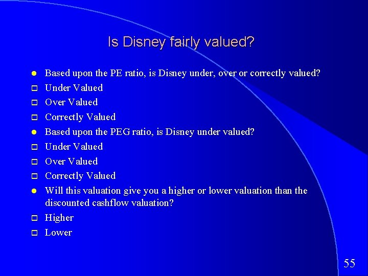 Is Disney fairly valued? Based upon the PE ratio, is Disney under, over or