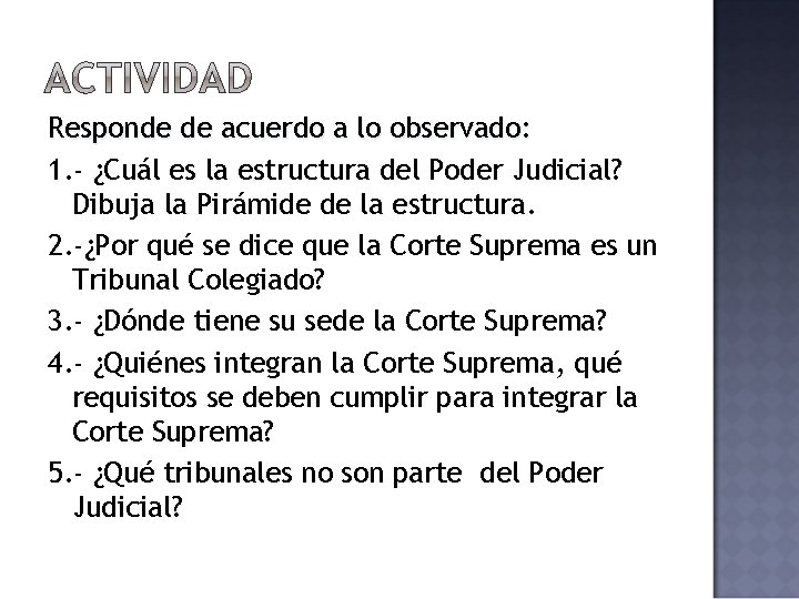 Responde de acuerdo a lo observado: 1. - ¿Cuál es la estructura del Poder Responde de acuerdo a lo observado: 1. - ¿Cuál es la estructura del Poder