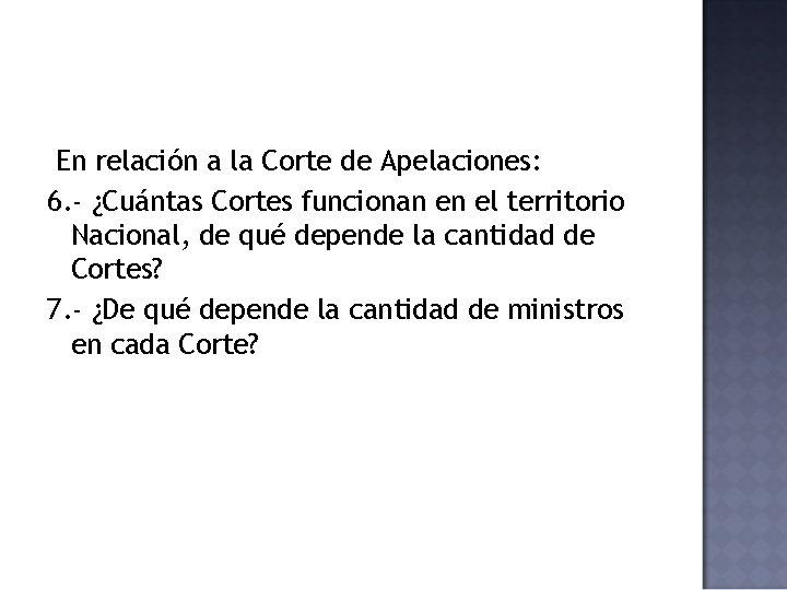 En relación a la Corte de Apelaciones: 6. - ¿Cuántas Cortes funcionan en el En relación a la Corte de Apelaciones: 6. - ¿Cuántas Cortes funcionan en el