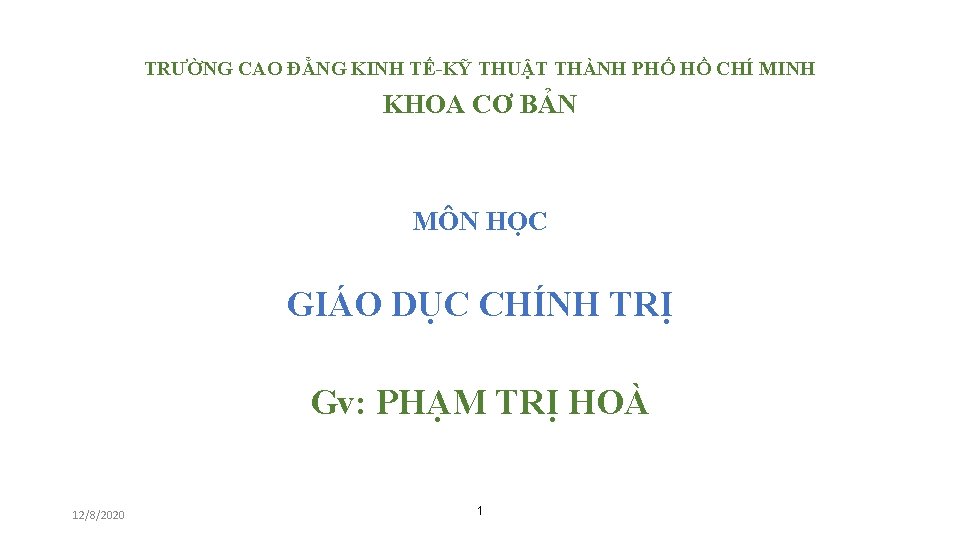 TRƯỜNG CAO ĐẲNG KINH TẾ-KỸ THUẬT THÀNH PHỐ HỒ CHÍ MINH KHOA CƠ BẢN TRƯỜNG CAO ĐẲNG KINH TẾ-KỸ THUẬT THÀNH PHỐ HỒ CHÍ MINH KHOA CƠ BẢN