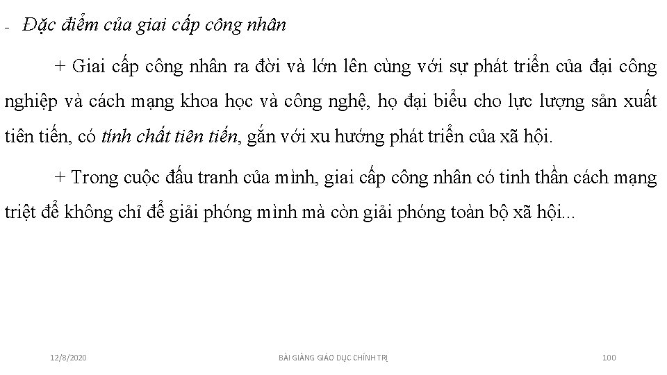 - Đặc điểm của giai cấp công nhân + Giai cấp công nhân ra - Đặc điểm của giai cấp công nhân + Giai cấp công nhân ra