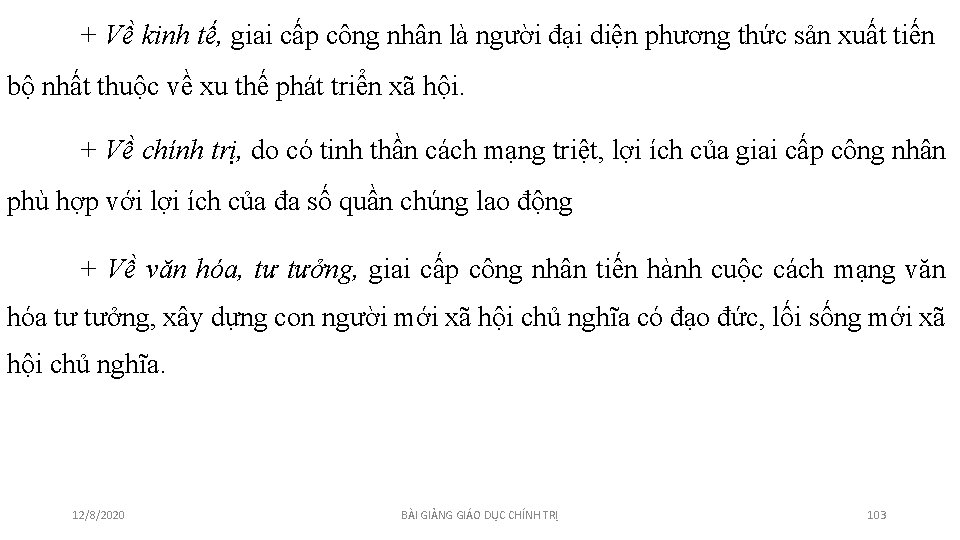 + Về kinh tế, giai cấp công nhân là người đại diện phương thức + Về kinh tế, giai cấp công nhân là người đại diện phương thức