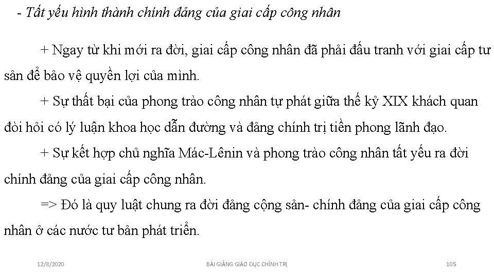 - Tất yếu hình thành chính đảng của giai cấp công nhân + Ngay - Tất yếu hình thành chính đảng của giai cấp công nhân + Ngay