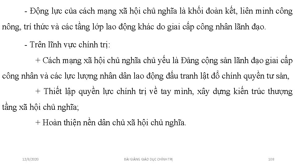 - Động lực của cách mạng xã hội chủ nghĩa là khối đoàn kết, - Động lực của cách mạng xã hội chủ nghĩa là khối đoàn kết,