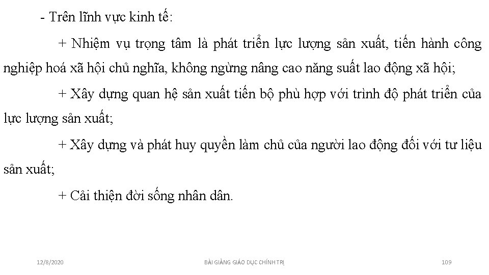 - Trên lĩnh vực kinh tế: + Nhiệm vụ trọng tâm là phát triển - Trên lĩnh vực kinh tế: + Nhiệm vụ trọng tâm là phát triển