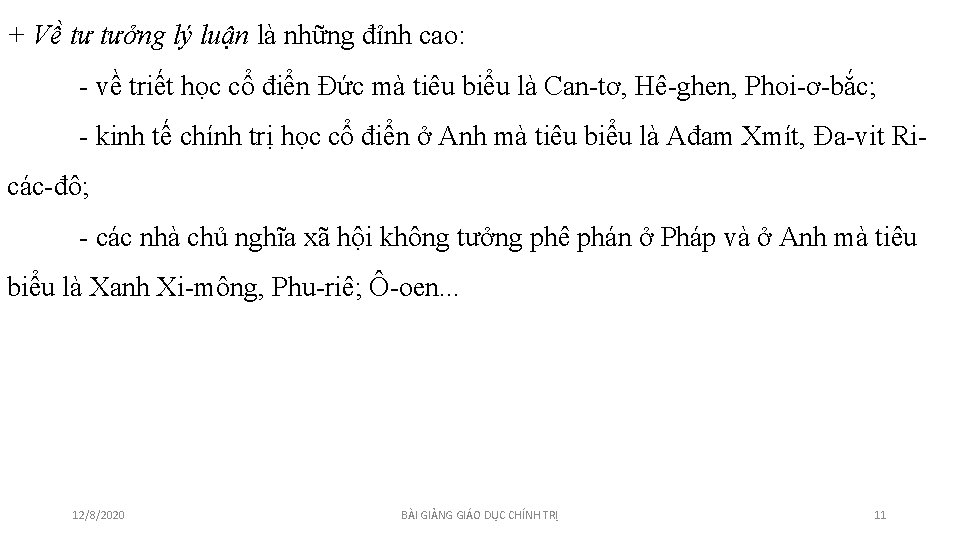 + Về tư tưởng lý luận là những đỉnh cao: - về triết học + Về tư tưởng lý luận là những đỉnh cao: - về triết học