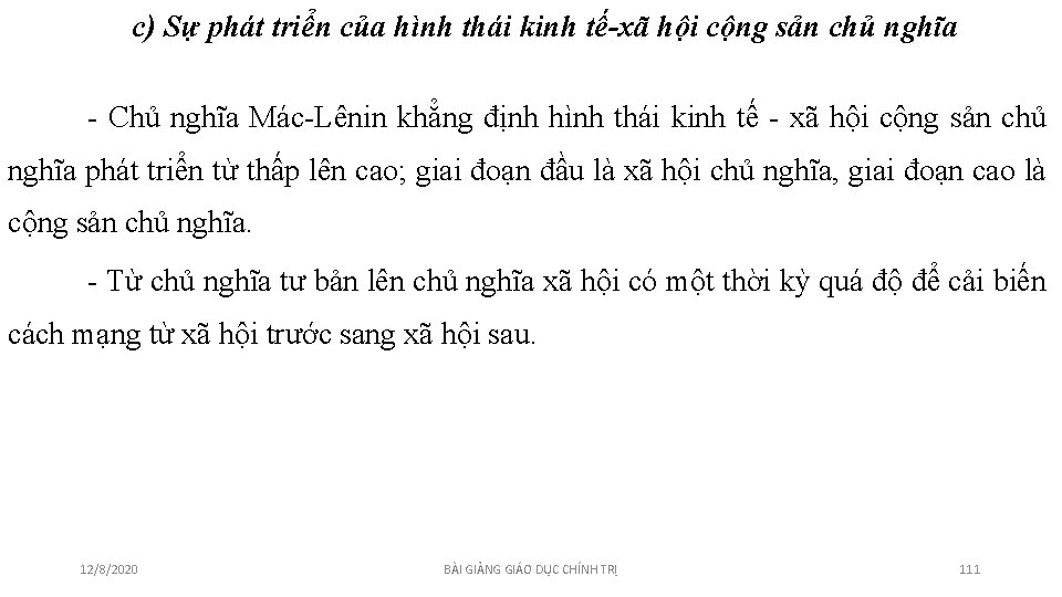 c) Sự phát triển của hình thái kinh tế-xã hội cộng sản chủ nghĩa c) Sự phát triển của hình thái kinh tế-xã hội cộng sản chủ nghĩa