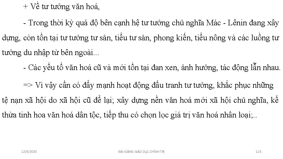 + Về tư tưởng văn hoá, - Trong thời kỳ quá độ bên cạnh + Về tư tưởng văn hoá, - Trong thời kỳ quá độ bên cạnh