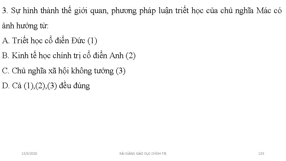 3. Sự hình thành thế giới quan, phương pháp luận triết học của chủ 3. Sự hình thành thế giới quan, phương pháp luận triết học của chủ