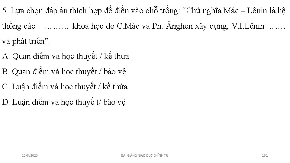 5. Lựa chọn đáp án thích hợp để điền vào chỗ trống: “Chủ nghĩa 5. Lựa chọn đáp án thích hợp để điền vào chỗ trống: “Chủ nghĩa