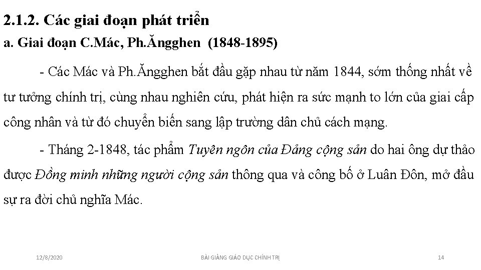 2. 1. 2. Các giai đoạn phát triển a. Giai đoạn C. Mác, Ph. 2. 1. 2. Các giai đoạn phát triển a. Giai đoạn C. Mác, Ph.