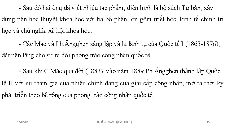 - Sau đó hai ông đã viết nhiều tác phẩm, điển hình là bộ - Sau đó hai ông đã viết nhiều tác phẩm, điển hình là bộ