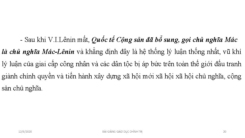 - Sau khi V. I. Lênin mất, Quốc tế Cộng sản đã bổ sung, - Sau khi V. I. Lênin mất, Quốc tế Cộng sản đã bổ sung,