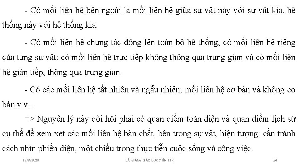 - Có mối liên hệ bên ngoài là mối liên hệ giữa sự vật - Có mối liên hệ bên ngoài là mối liên hệ giữa sự vật