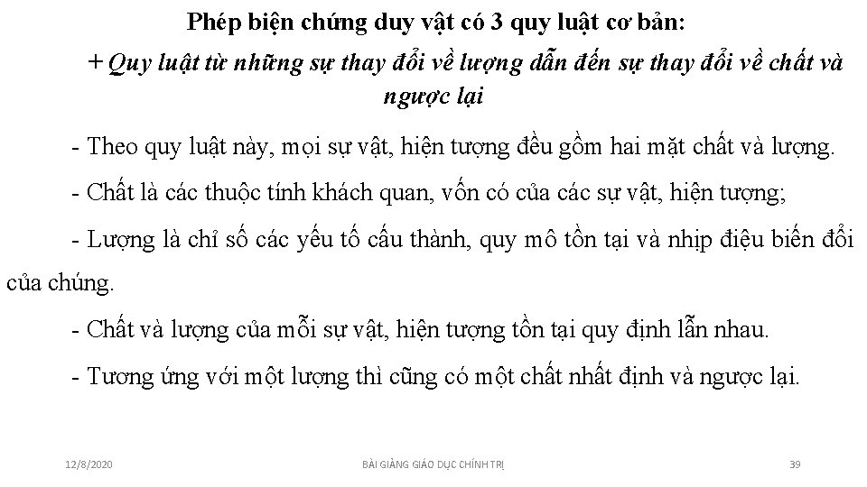Phép biện chứng duy vật có 3 quy luật cơ bản: + Quy Phép biện chứng duy vật có 3 quy luật cơ bản: + Quy