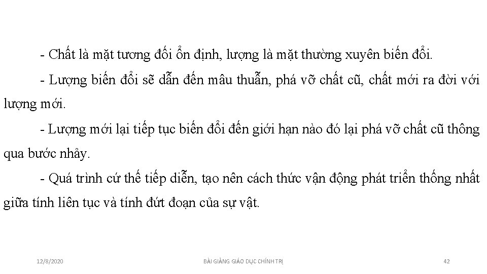 - Chất là mặt tương đối ổn định, lượng là mặt thường xuyên biến - Chất là mặt tương đối ổn định, lượng là mặt thường xuyên biến