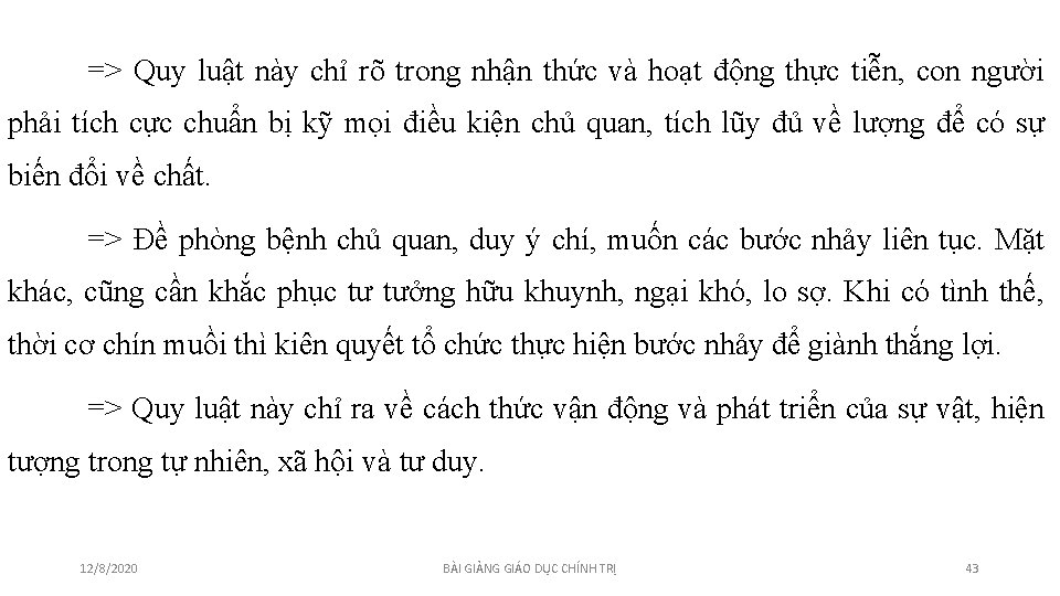 => Quy luật này chỉ rõ trong nhận thức và hoạt động thực tiễn, => Quy luật này chỉ rõ trong nhận thức và hoạt động thực tiễn,