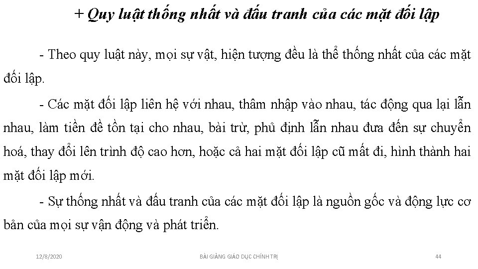 + Quy luật thống nhất và đấu tranh của các mặt đối lập - + Quy luật thống nhất và đấu tranh của các mặt đối lập -