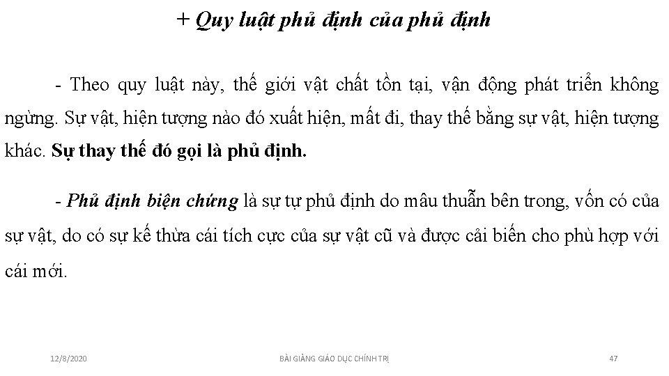 + Quy luật phủ định của phủ định - Theo quy luật này, thế + Quy luật phủ định của phủ định - Theo quy luật này, thế