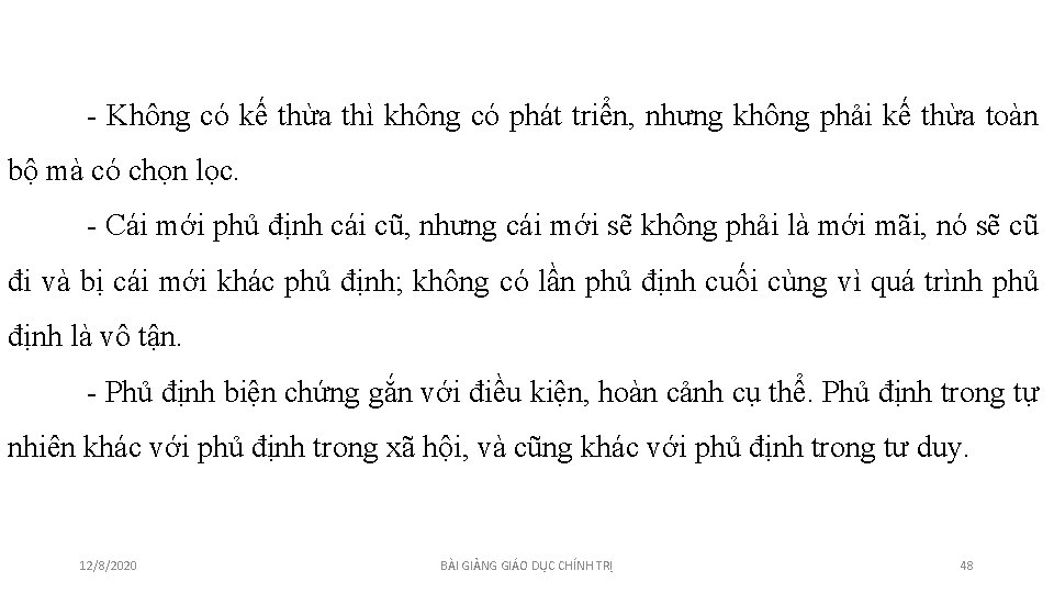 - Không có kế thừa thì không có phát triển, nhưng không phải kế - Không có kế thừa thì không có phát triển, nhưng không phải kế