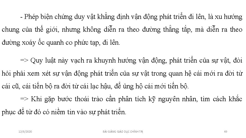 - Phép biện chứng duy vật khẳng định vận động phát triển đi lên, - Phép biện chứng duy vật khẳng định vận động phát triển đi lên,