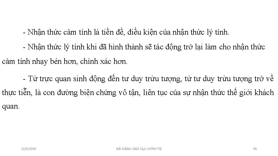 - Nhận thức cảm tính là tiền đề, điều kiện của nhận thức lý - Nhận thức cảm tính là tiền đề, điều kiện của nhận thức lý