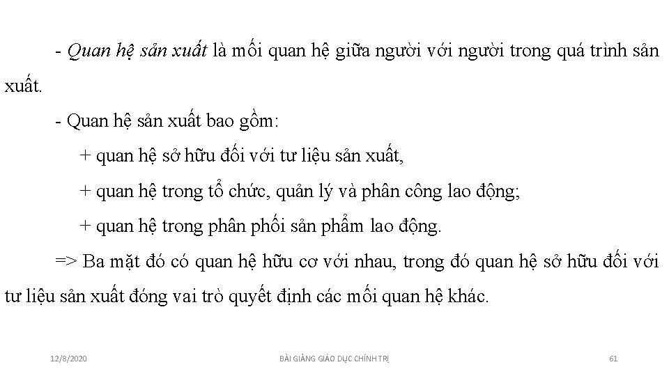 - Quan hệ sản xuất là mối quan hệ giữa người với người trong - Quan hệ sản xuất là mối quan hệ giữa người với người trong