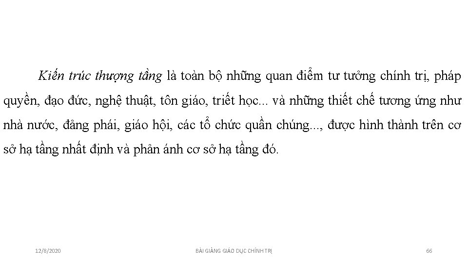 Kiến trúc thượng tầng là toàn bộ những quan điểm tư tưởng chính trị, Kiến trúc thượng tầng là toàn bộ những quan điểm tư tưởng chính trị,