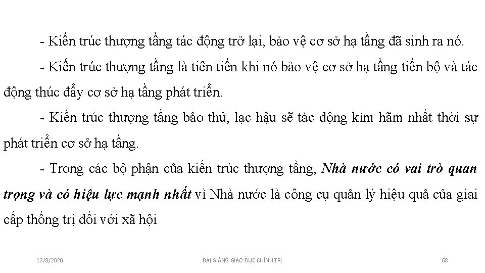 - Kiến trúc thượng tầng tác động trở lại, bảo vệ cơ sở hạ - Kiến trúc thượng tầng tác động trở lại, bảo vệ cơ sở hạ