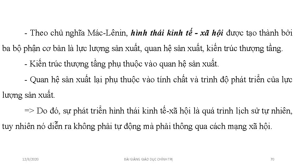 - Theo chủ nghĩa Mác-Lênin, hình thái kinh tế - xã hội được tạo - Theo chủ nghĩa Mác-Lênin, hình thái kinh tế - xã hội được tạo