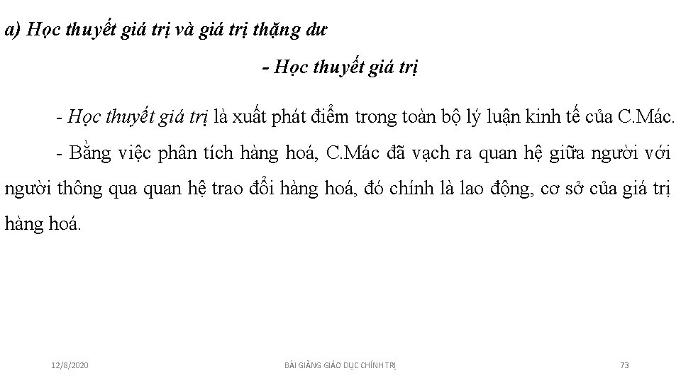a) Học thuyết giá trị và giá trị thặng dư - Học thuyết giá a) Học thuyết giá trị và giá trị thặng dư - Học thuyết giá