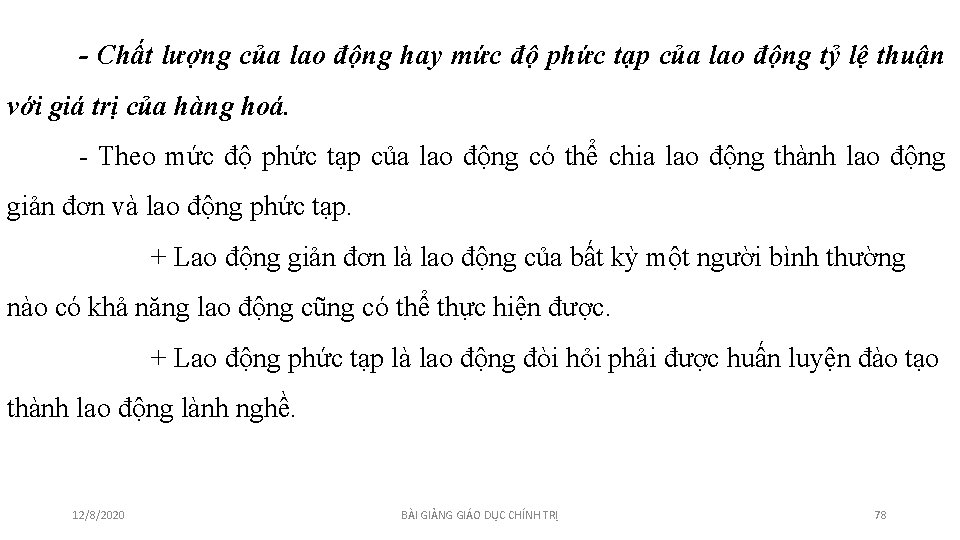 - Chất lượng của lao động hay mức độ phức tạp của lao động - Chất lượng của lao động hay mức độ phức tạp của lao động