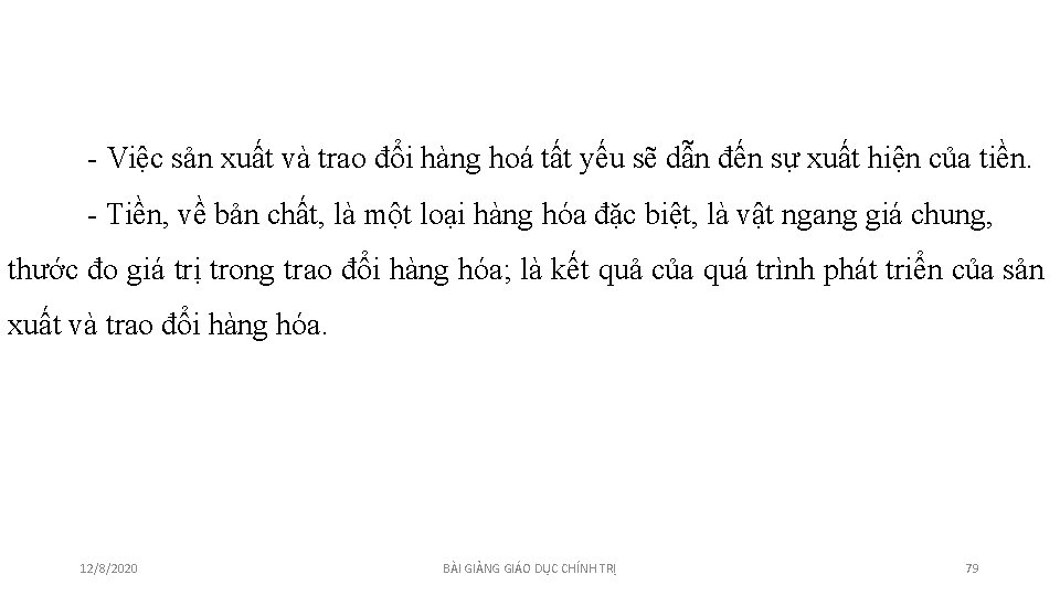 - Việc sản xuất và trao đổi hàng hoá tất yếu sẽ dẫn đến - Việc sản xuất và trao đổi hàng hoá tất yếu sẽ dẫn đến